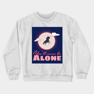 You'll never be alone Crewneck Sweatshirt